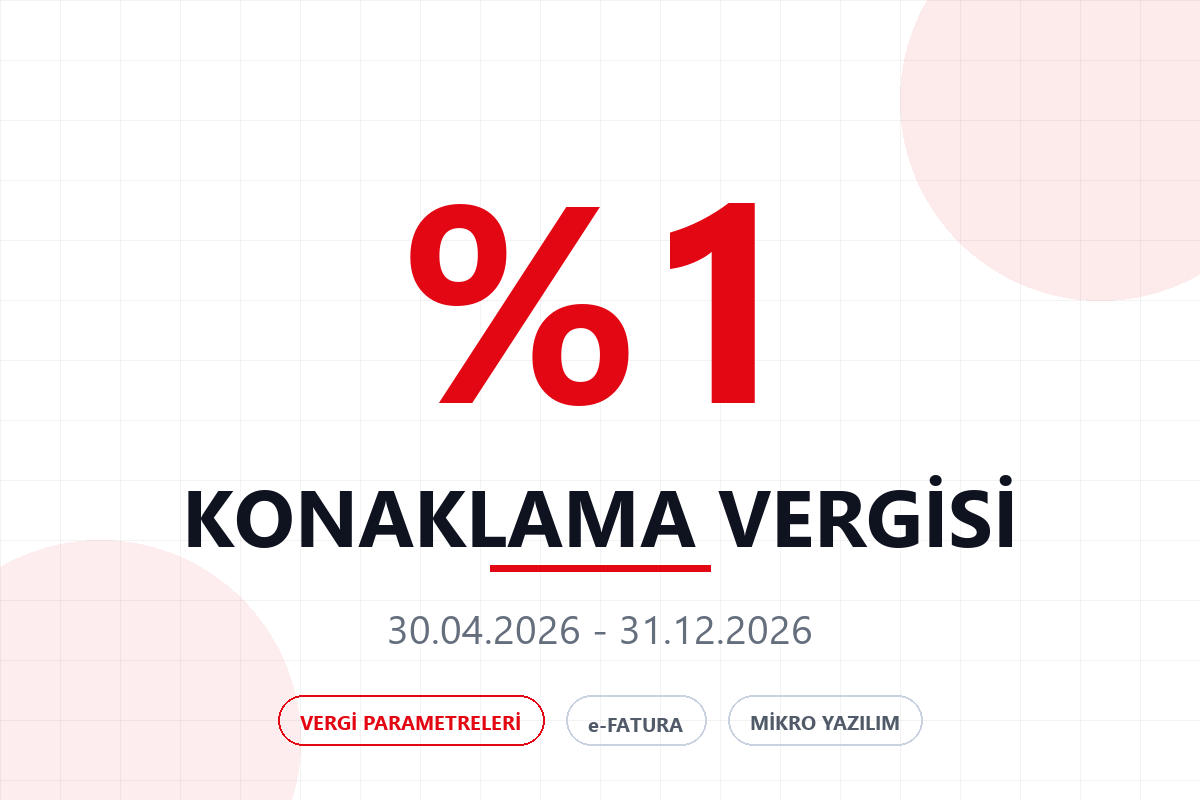 Konaklama Vergisi'nin 30.04.2026-31.12.2026 Tarihleri Arasında Geçerli Oran Olan %1 Olarak Güncellenmesi